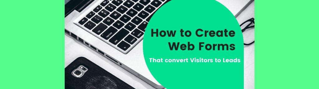 How-to-Create-Web-Forms-That-Convert-Visitors-to -Leads